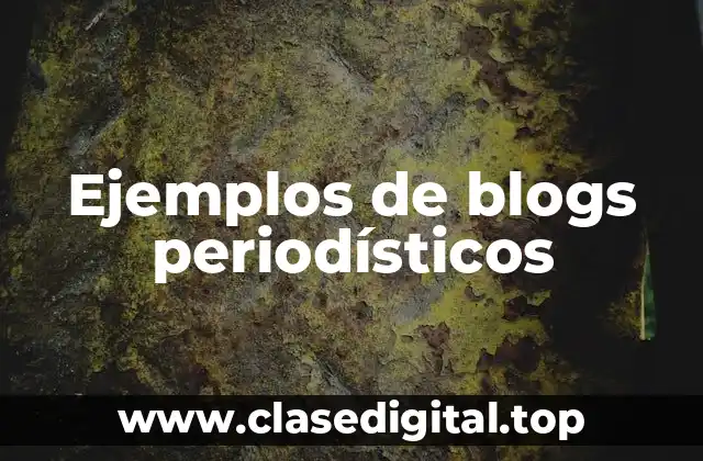 Ejemplos de blogs periodísticos