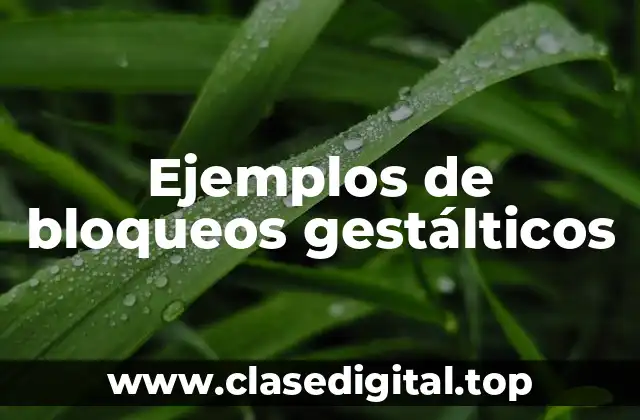 Ejemplos de bloqueos gestálticos