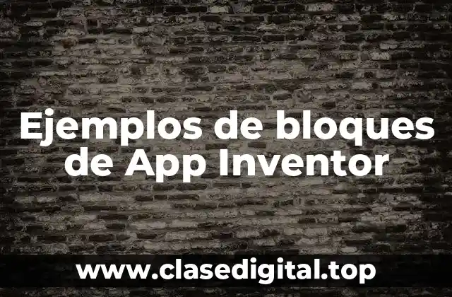 Ejemplos de bloques de App Inventor