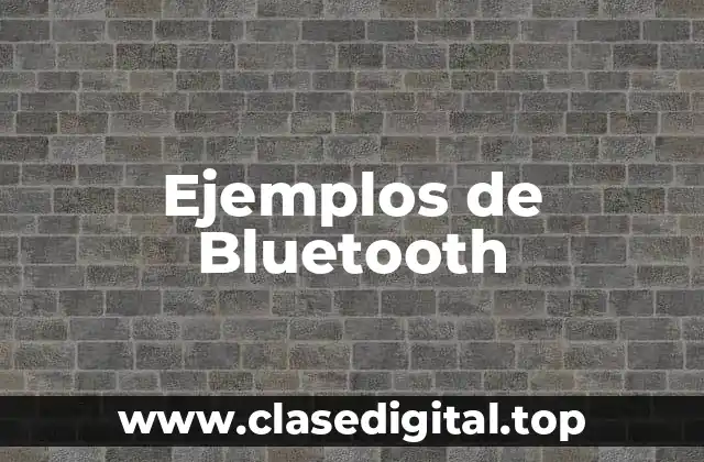 Ejemplos de Bluetooth