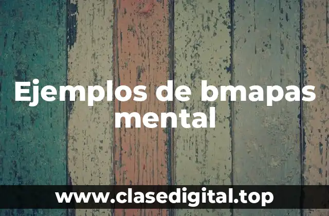 Ejemplos de bmapas mental