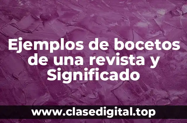Ejemplos de bocetos de una revista y Significado