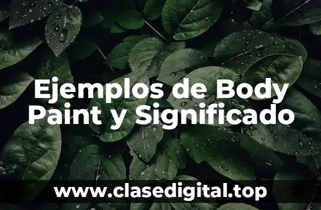 Ejemplos de Body Paint y Significado