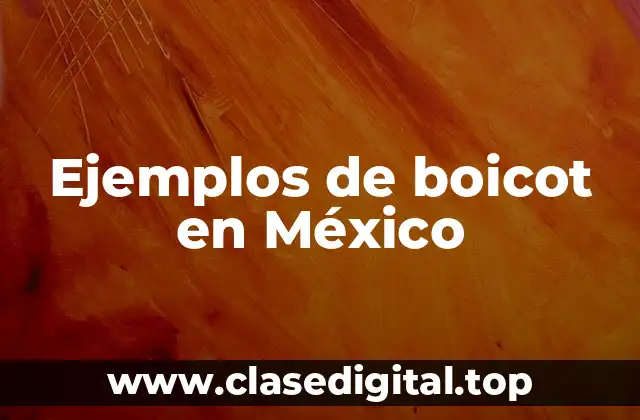 Ejemplos de boicot en México