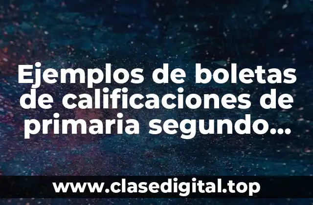 Ejemplos de boletas de calificaciones de primaria segundo grado llenas