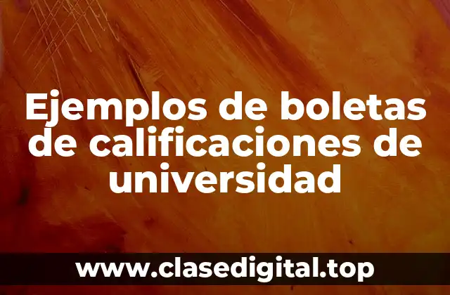 Ejemplos de boletas de calificaciones de universidad