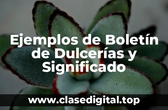 Ejemplos de Boletín de Dulcerías y Significado