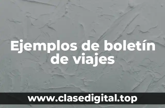 Ejemplos de boletín de viajes
