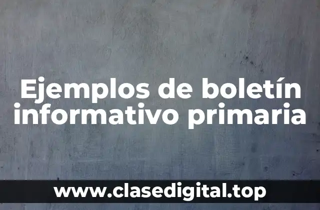Ejemplos de boletín informativo primaria