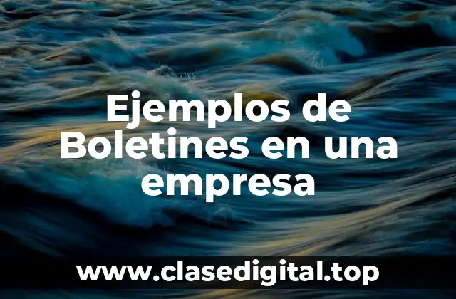 Ejemplos de Boletines en una empresa