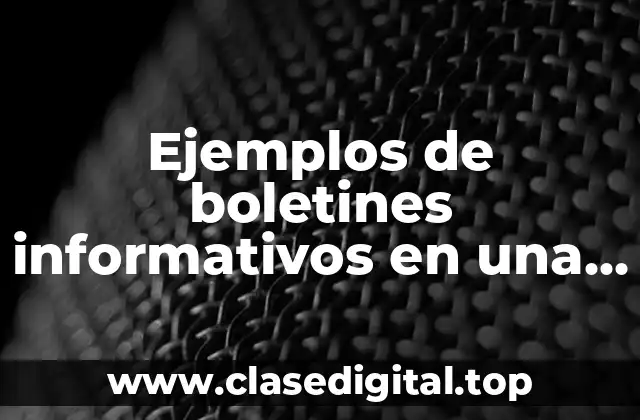 Ejemplos de boletines informativos en una empresa