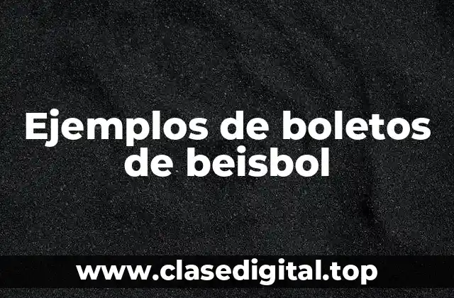 Ejemplos de boletos de beisbol