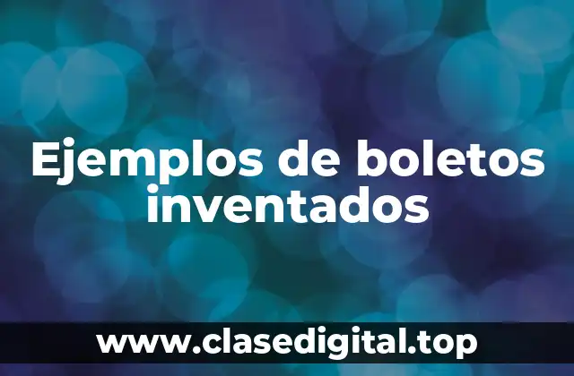 Ejemplos de boletos inventados