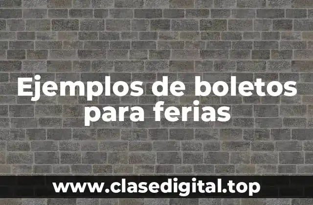 Ejemplos de boletos para ferias