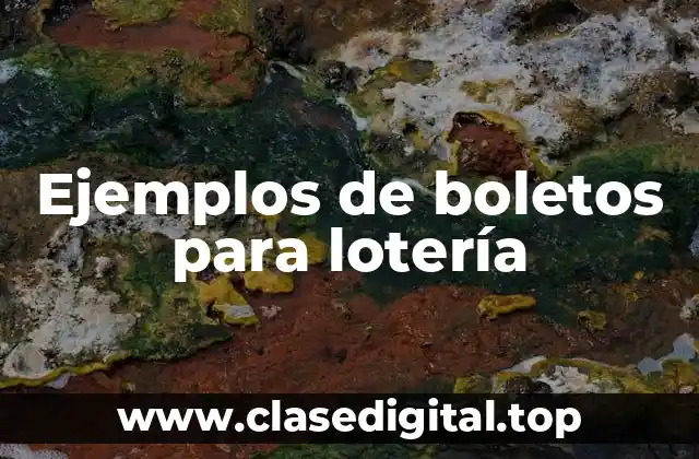 Ejemplos de boletos para lotería