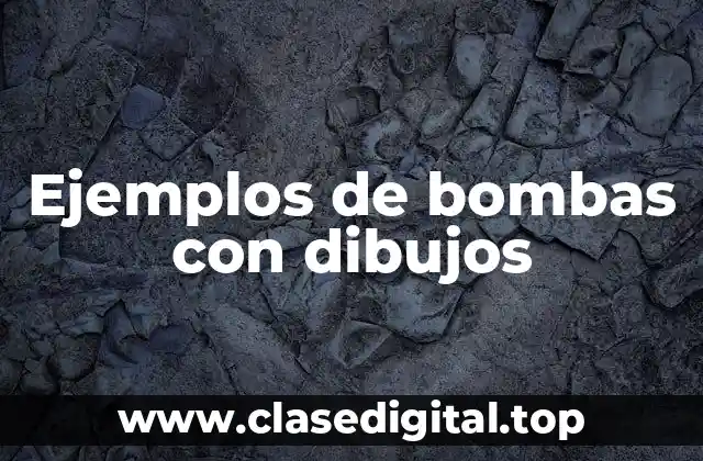 Ejemplos de bombas con dibujos