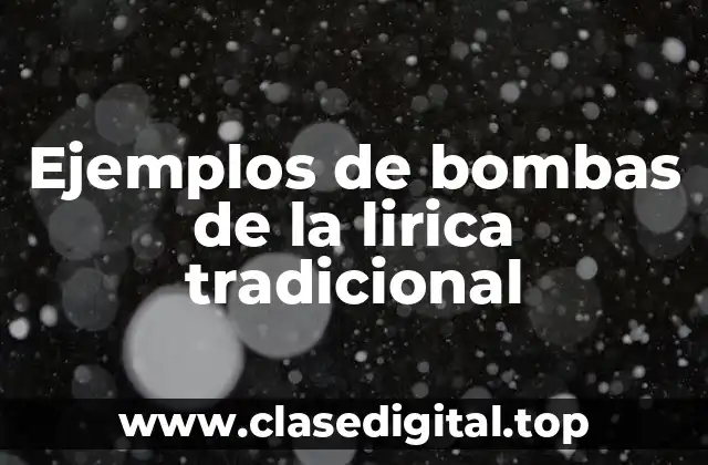 Ejemplos de bombas de la lirica tradicional