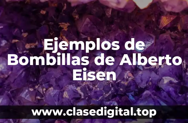 Ejemplos de Bombillas de Alberto Eisen