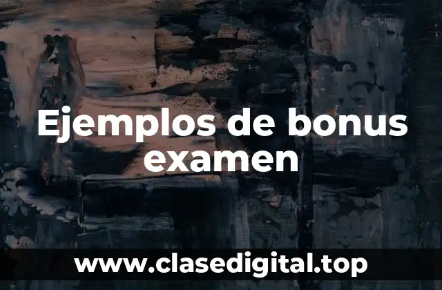 Ejemplos de bonus examen