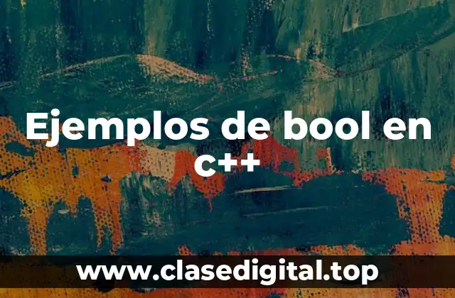 Ejemplos de bool en c++
