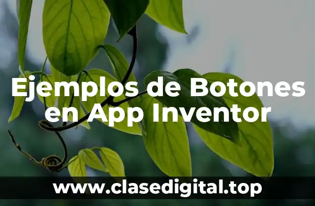 Ejemplos de Botones en App Inventor