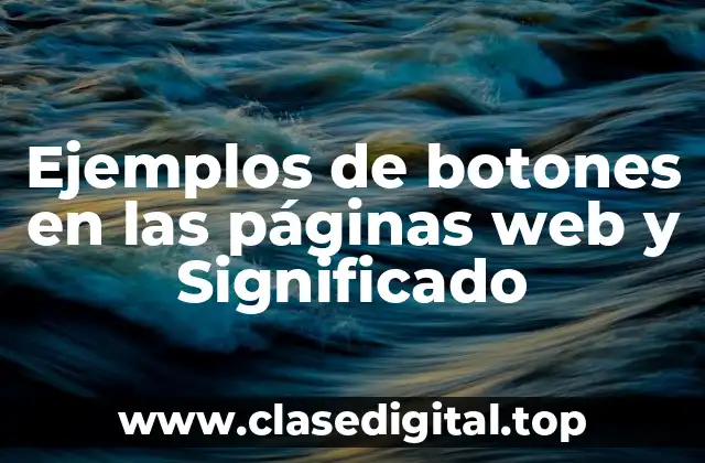 Ejemplos de botones en las páginas web y Significado