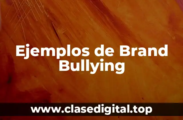 Ejemplos de Brand Bullying