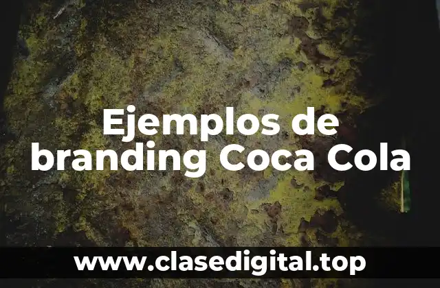Ejemplos de branding Coca Cola