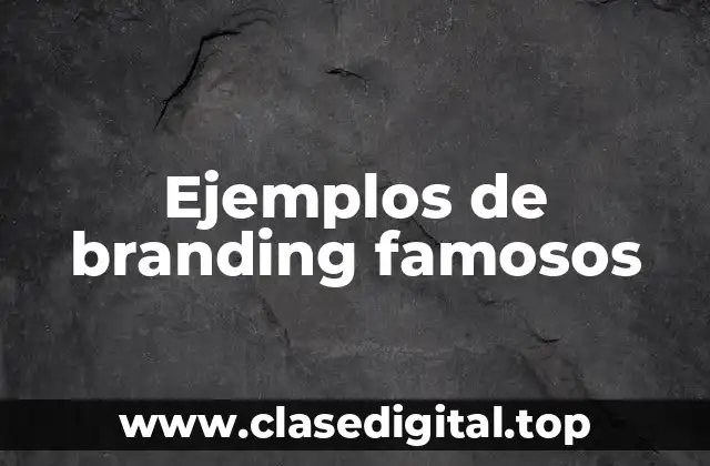 Ejemplos de branding famosos