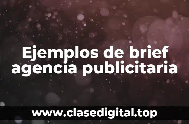 Ejemplos de brief agencia publicitaria