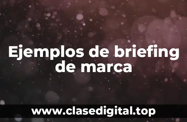 Ejemplos de briefing de marca