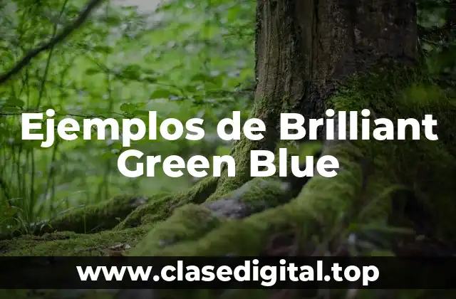 Ejemplos de Brilliant Green Blue