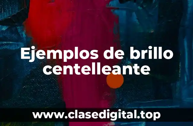Ejemplos de brillo centelleante