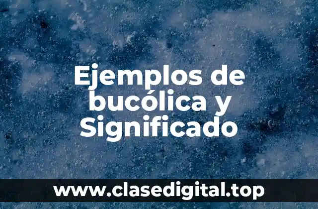 Ejemplos de bucólica