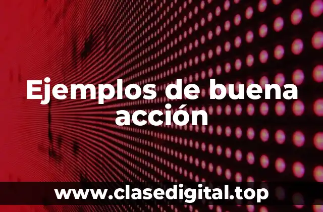 Ejemplos de buena acción