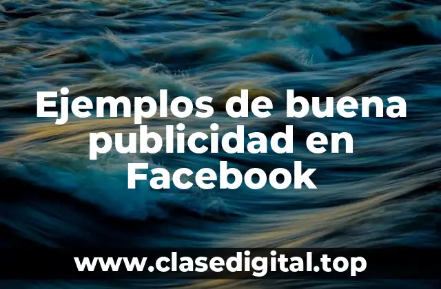 Ejemplos de buena publicidad en Facebook