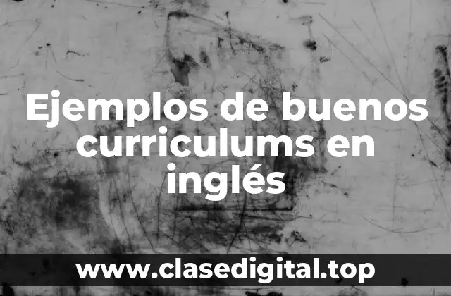 Ejemplos de buenos curriculums en inglés