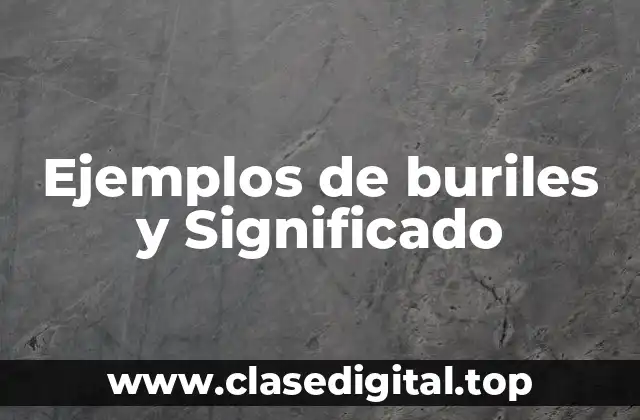 Ejemplos de buriles y Significado