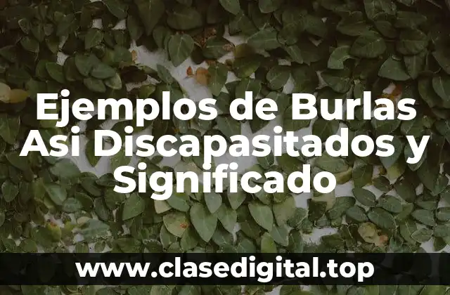 Ejemplos de Burlas Asi Discapasitados y Significado