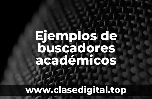 Ejemplos de buscadores académicos