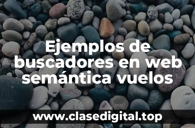 Ejemplos de buscadores en web semántica vuelos