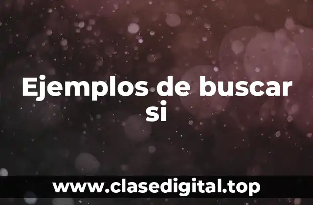 Ejemplos de buscar si