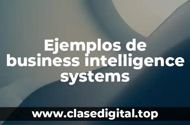 Ejemplos de business intelligence systems