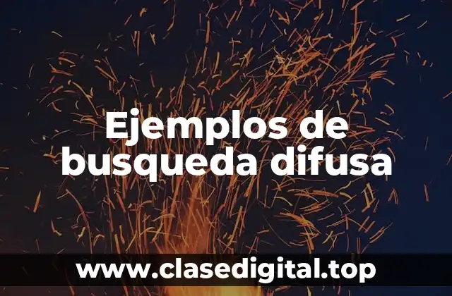 Ejemplos de busqueda difusa