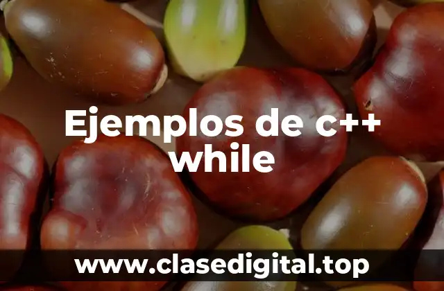 Ejemplos de c++ while