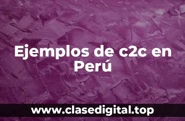 Ejemplos de c2c en Perú