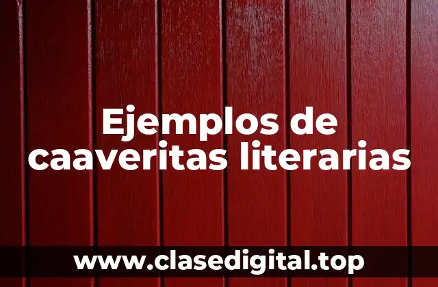 Ejemplos de caaveritas literarias