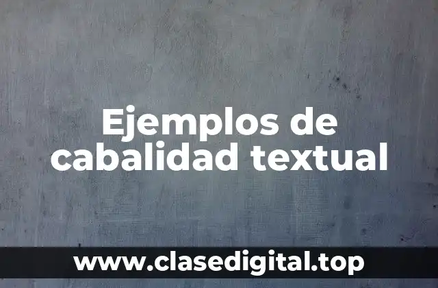 Ejemplos de cabalidad textual
