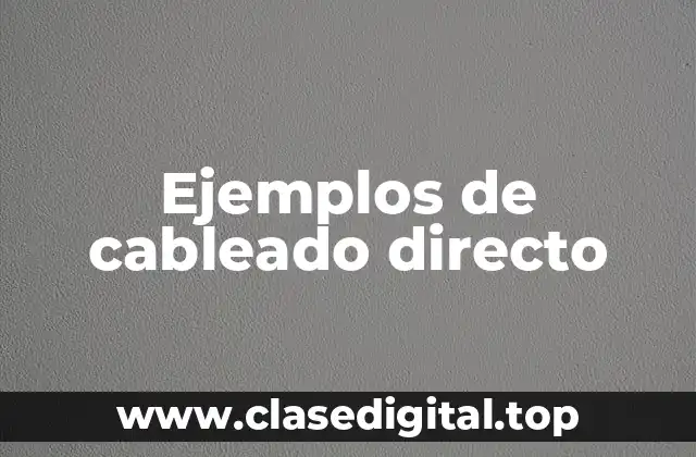 Ejemplos de cableado directo