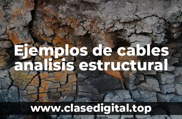 Ejemplos de cables analisis estructural
